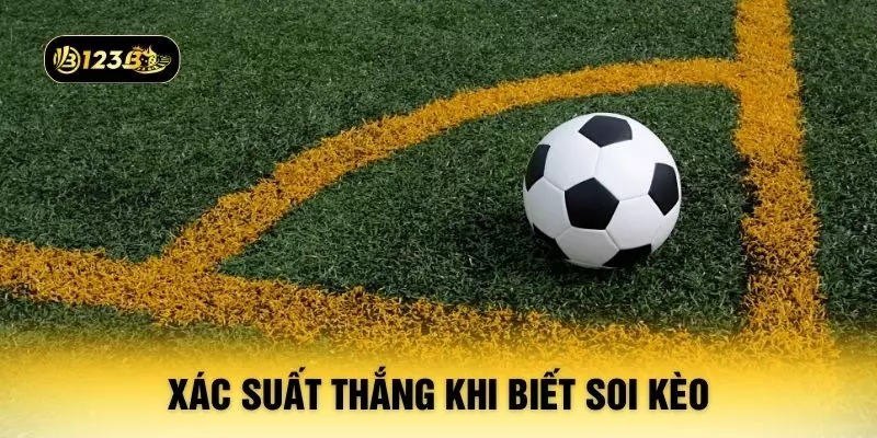 Xác suất thắng khi biết soi kèo